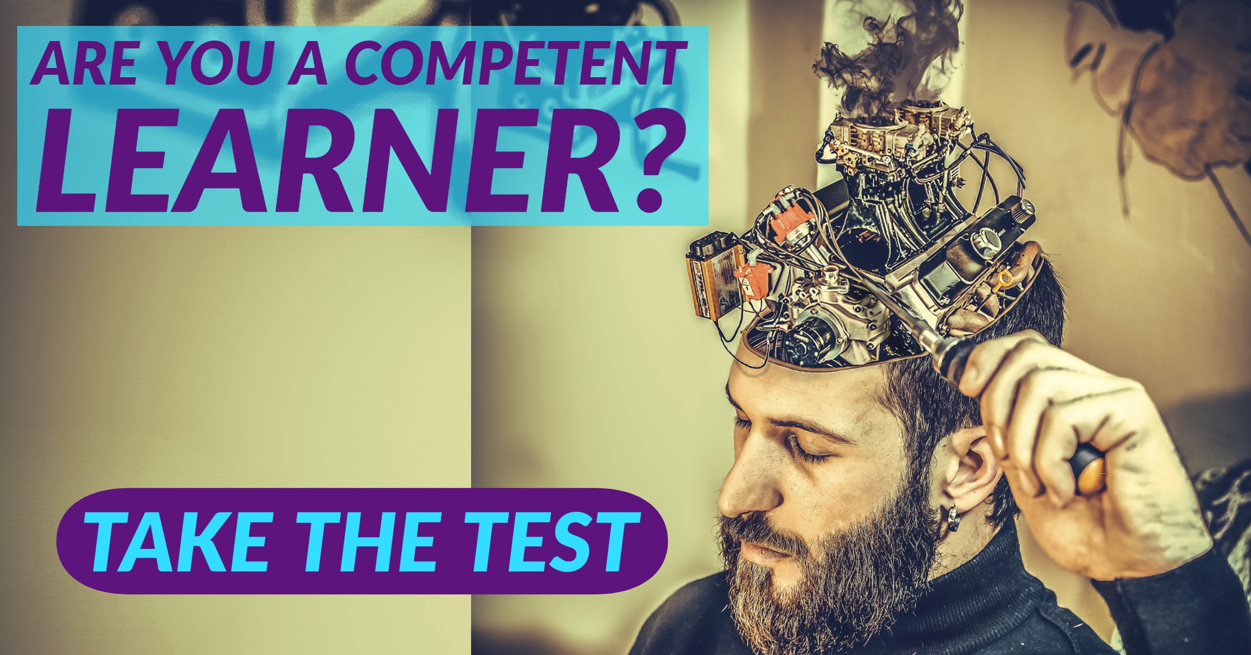 Are You A Competent Learner? Take The Test to Find Out
